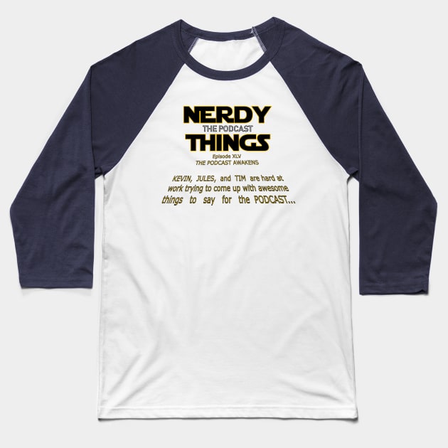 Nerdy Things Wars Logo Baseball T-Shirt by Nerdy Things Podcast